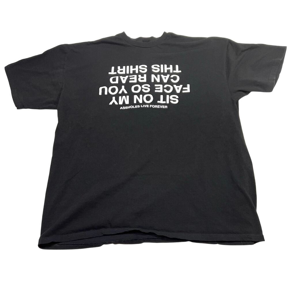 Assholes*s Live Forever Sit On My Face So You Can Read T-Shirt Mens XXL Black